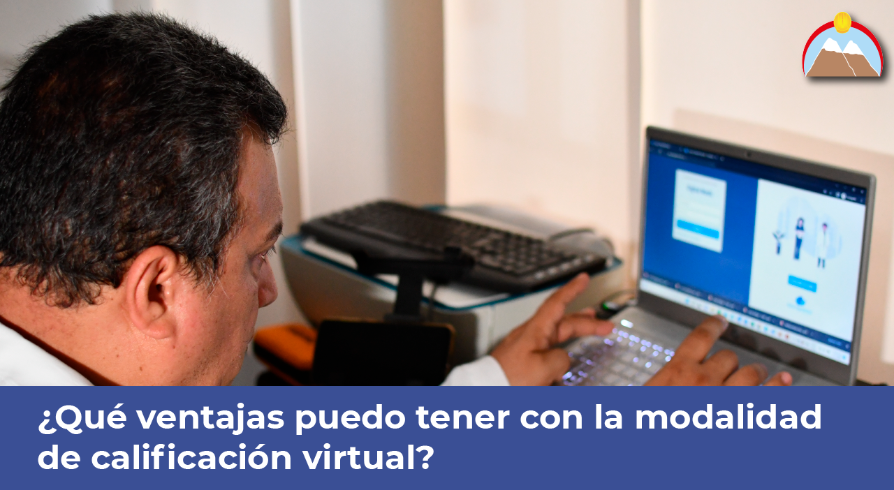 ¿Qué ventajas puedo tener con esta modalidad de calificación virtual?